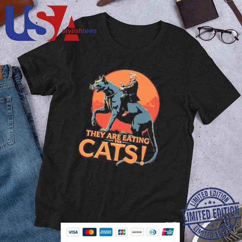 Donald Trump They Are Eating The Cats Funny Meme Trump Riding Cat Shirt