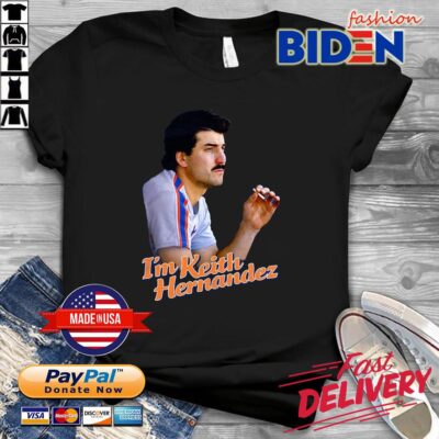 I'm Keith Hernandez Smoking Shirt