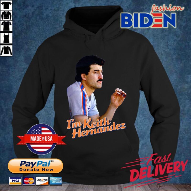 I'm Keith Hernandez Smoking Shirt hoodie