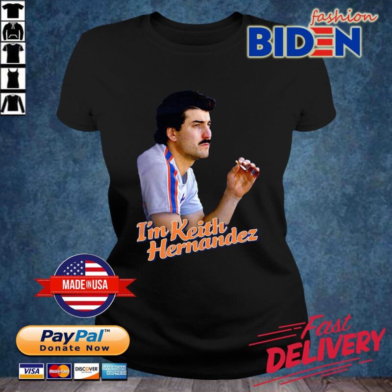 I'm Keith Hernandez Smoking Shirt ladies