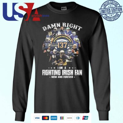 Notre Dame Fighting Irish Damn Right I Am A Fan Now And Forever Sweater