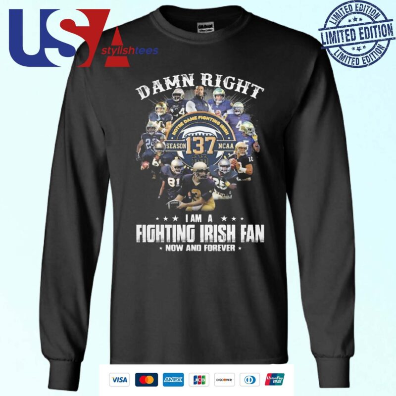 Notre Dame Fighting Irish Damn Right I Am A Fan Now And Forever Sweater