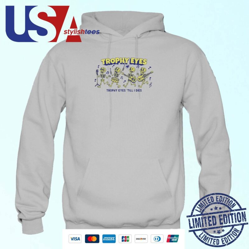 Trophy Eyes Till I Dies Hoodie
