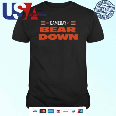 On Gameday We Bear Down T-shirt