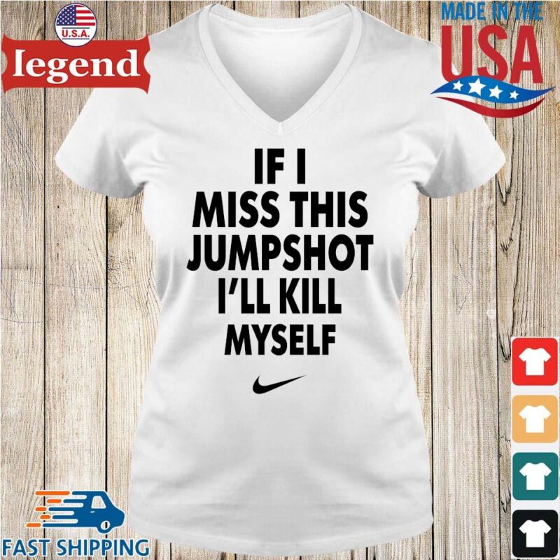 Nike if I miss this jumpshot I'll kill myself Ladies V-Neck-min