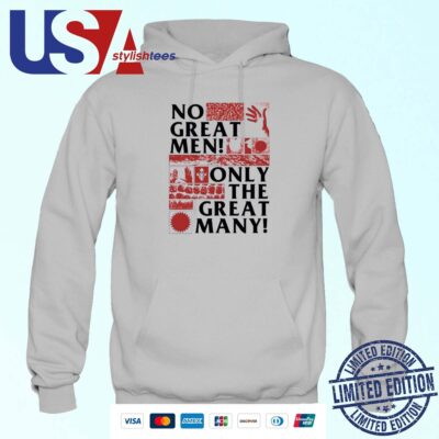 No Great Men Only The Great Many Hoodie