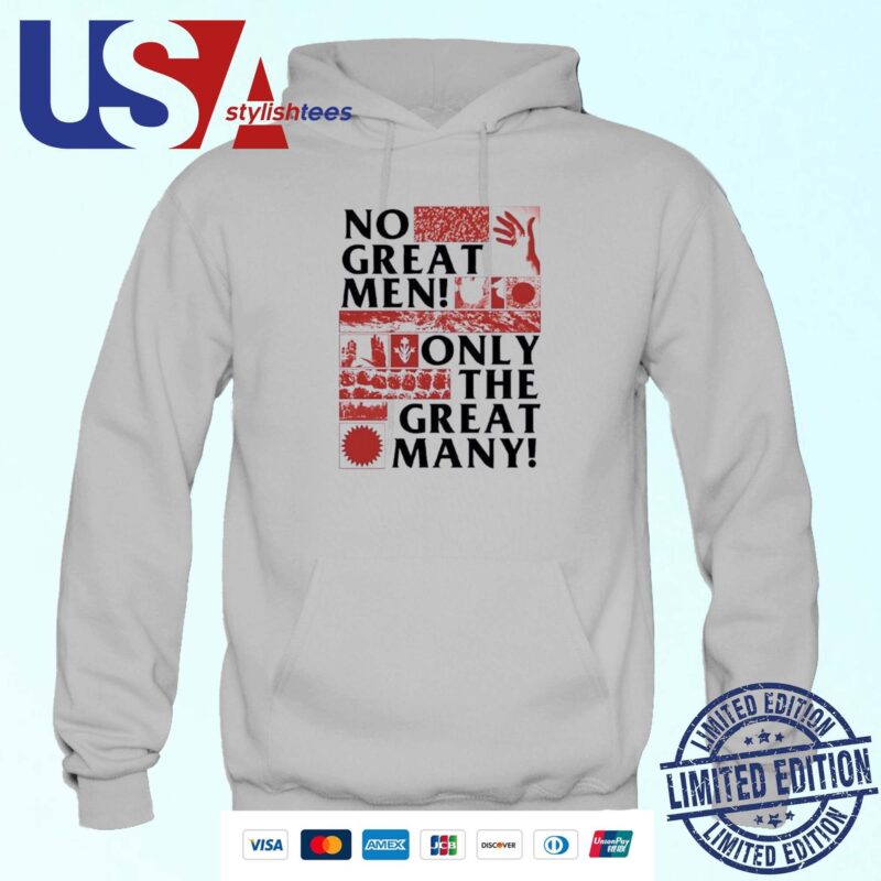 No Great Men Only The Great Many Hoodie