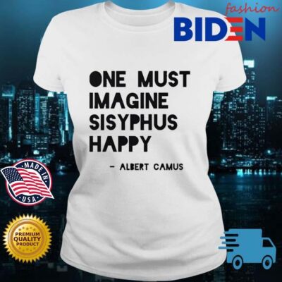 One must imagine sisyphus happy Albert Camus Bidenfashion ladies trang