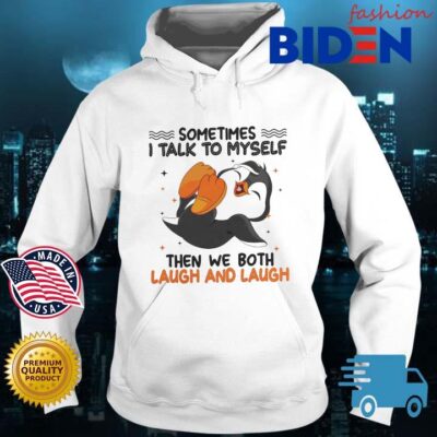 Penguin sometimes I talk to myself then we both laugh and laugh s Bidenfashion hoodie trang