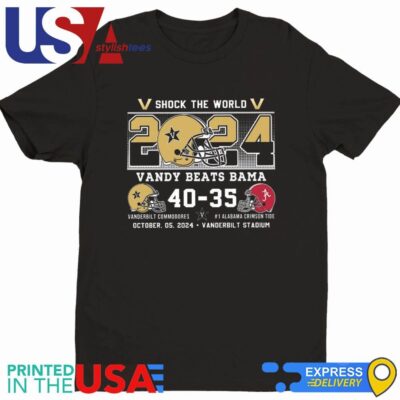 Shock The World 2024 Vandy Beats Bama Vanderbilt 40-35 Alabama Shirt