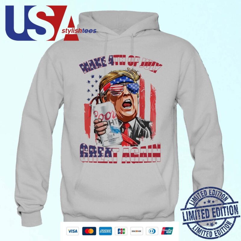 Trump Coors Light Make 4th of July Great Again 2024 Hoodie