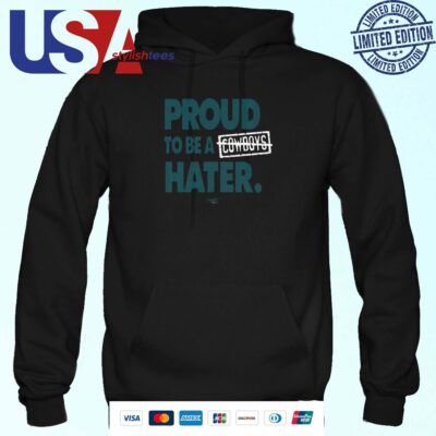 Proud To Be a Cowboys Hater Hoodie