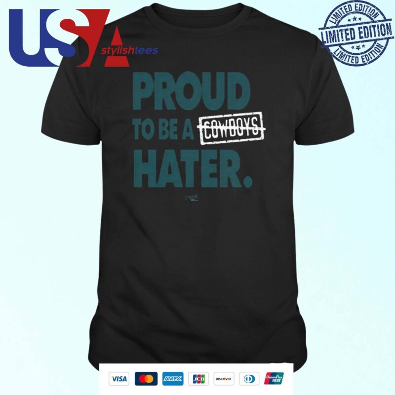Proud To Be a Cowboys Hater T-shirt