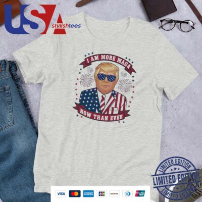 Official Donald Trump I Am More MAGA Now Than Ever 4th Of July 2024 Shirt