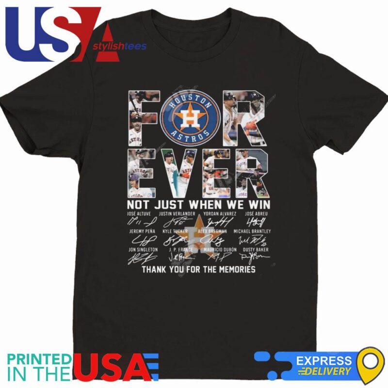 Houston Astros Forever Not Just When We Win Thank You For The Memories Signatures Shirt