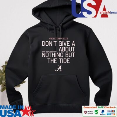 Official Roll Tide Willie Don’t Give A Piss About Nothing But The Tide Alabama Crimson hoodie