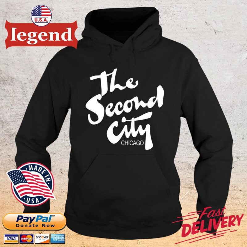The Second City Chicago Shirt hoodie den