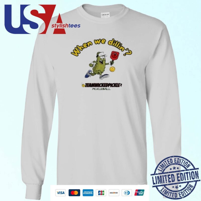 Pickle Pickleball When We Dillin' Team Wicked Pickle Sweater