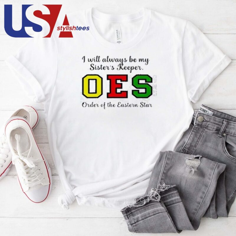 Oes I Always Be My Sisters Keeper Star Thanksgiving T-shirt