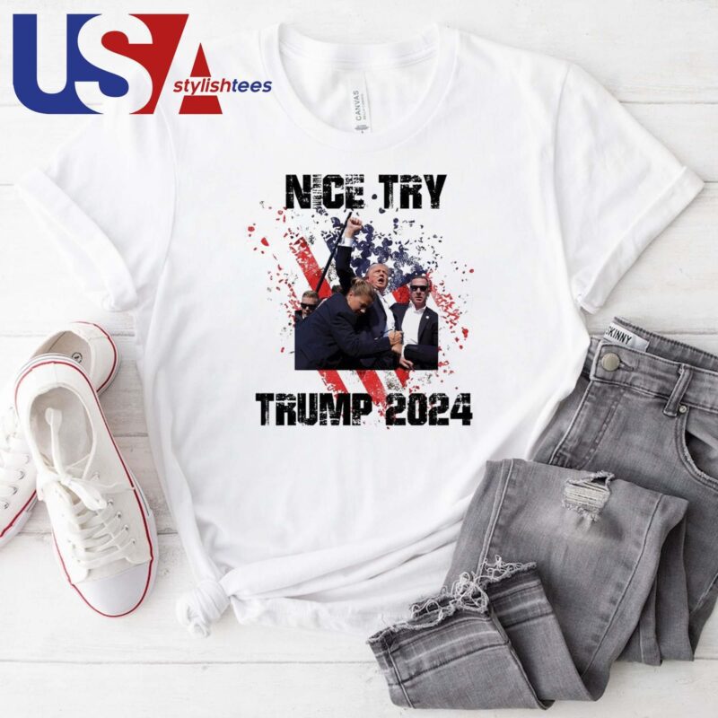Trump Assassination Attempt Nice Try Trump 2024 T-shirt