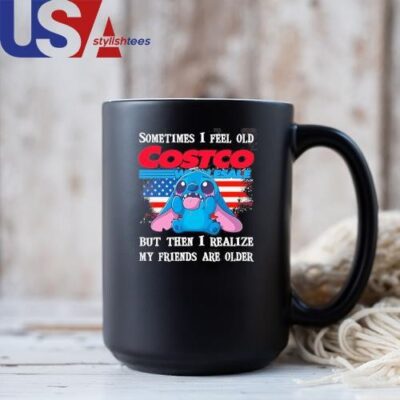 Stitch Sometimes I Feel Old Costco Wholesale But Then I Realize My Friends Are Older Mug, Tumbler Mug Black 11oz