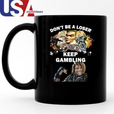 Original Fgc Don’t Be A Loser Keep Gambling Mug, Tumbler