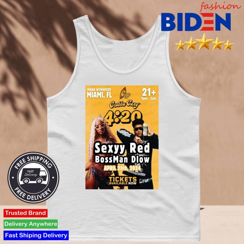 Grabba Gang 420 Sexyy Red And BossMan Dlow Miami FL Show At Mana Wynwood On April 20th 2024 Shirt Tank Top