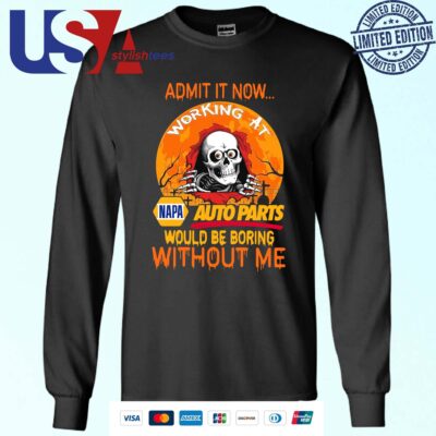 Skeleton admit it now Napa auto parts would be boring without Me Halloween 2024 Sweater