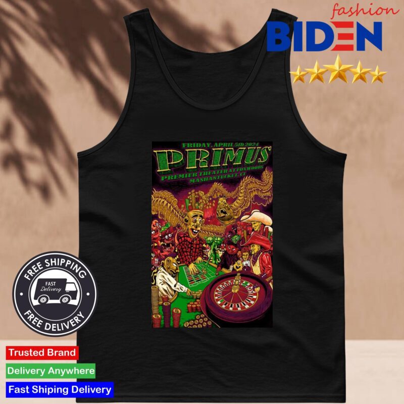 Primus Foxwoods Resort Casino Mashantucket Ct April 5 2024 Shirt Tank Top Den