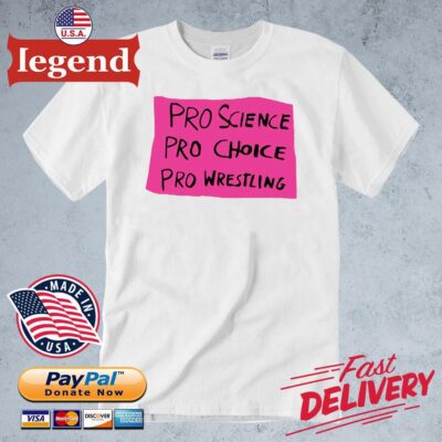Pro science pro choice pro wrestling 2022 shirt