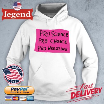 Pro science pro choice pro wrestling 2022 hoodie