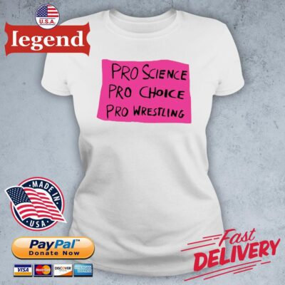 Pro science pro choice pro wrestling 2022 ladies
