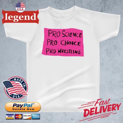 Pro science pro choice pro wrestling 2022 t-shirt