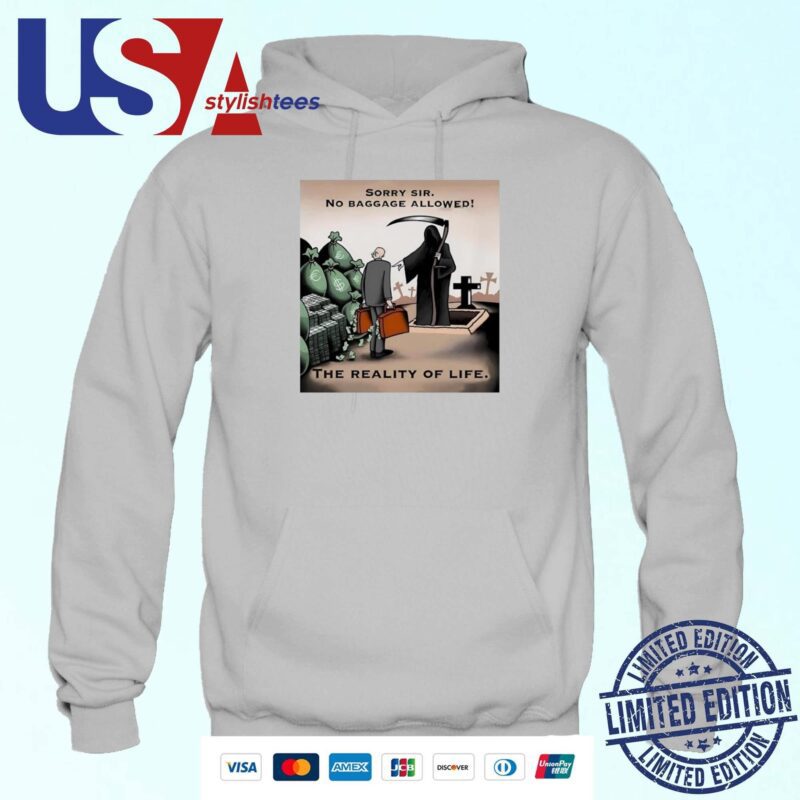 Sorry Sir No Baggage Allowed The Reality Of Life Hoodie