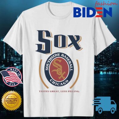 Sox Southside Basketball Chicago Tastes Great Less Filling shirt
