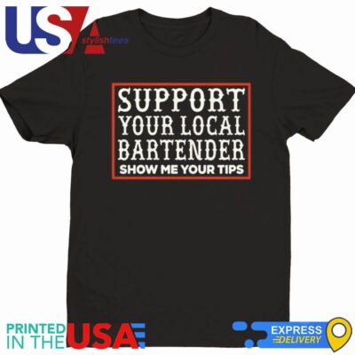 Official Support Your Local Bartender Shirt