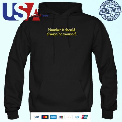 Number 0 Should Always Be Yourself Hoodie