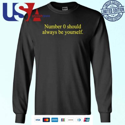 Number 0 Should Always Be Yourself Sweater