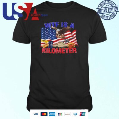 The Bald Eagle American Flag WTF Is A Kilometer T-shirt