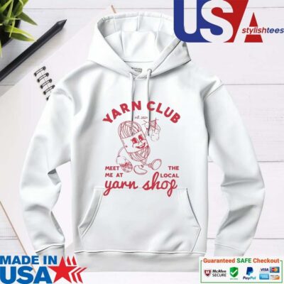 Official Yarn Club Meet Me At The Local Yarn hoodie