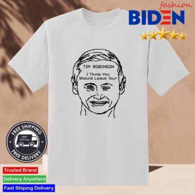 Tim Robinson I Think You Should Leave Tour Shirt