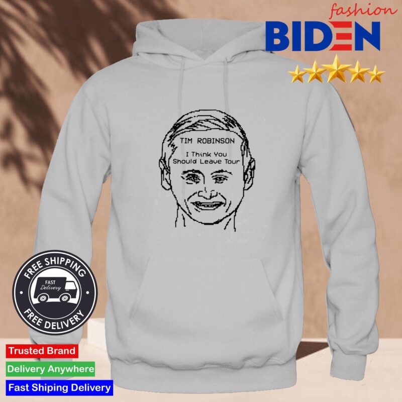 Tim Robinson I Think You Should Leave Tour Shirt Hoodie