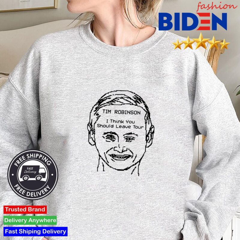 Tim Robinson I Think You Should Leave Tour Shirt Sweater