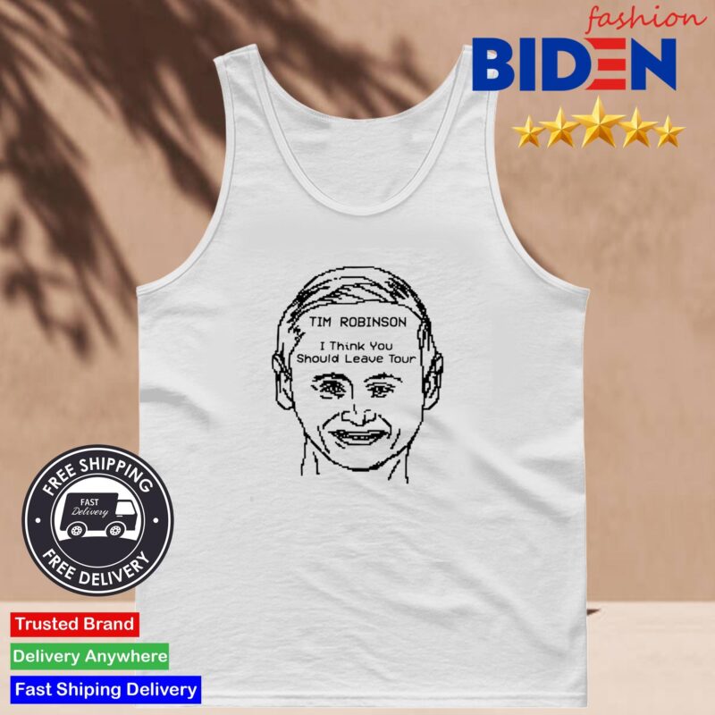Tim Robinson I Think You Should Leave Tour Shirt Tank Top