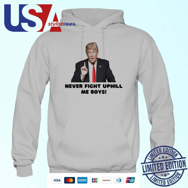 Official Trump Assassination Never Fight Uphill Me Boys Trump 2024 Hoodie