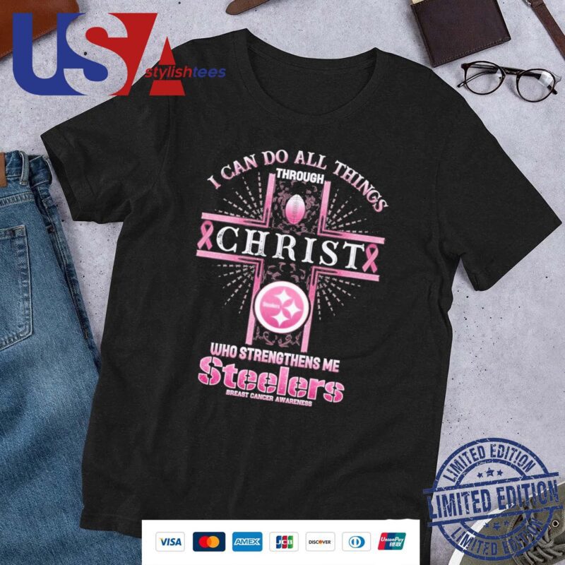 Pittsburgh Steelers Breast Cancer Awareness I Can Do All Things Through Christ Who Strengthens Me Shirt