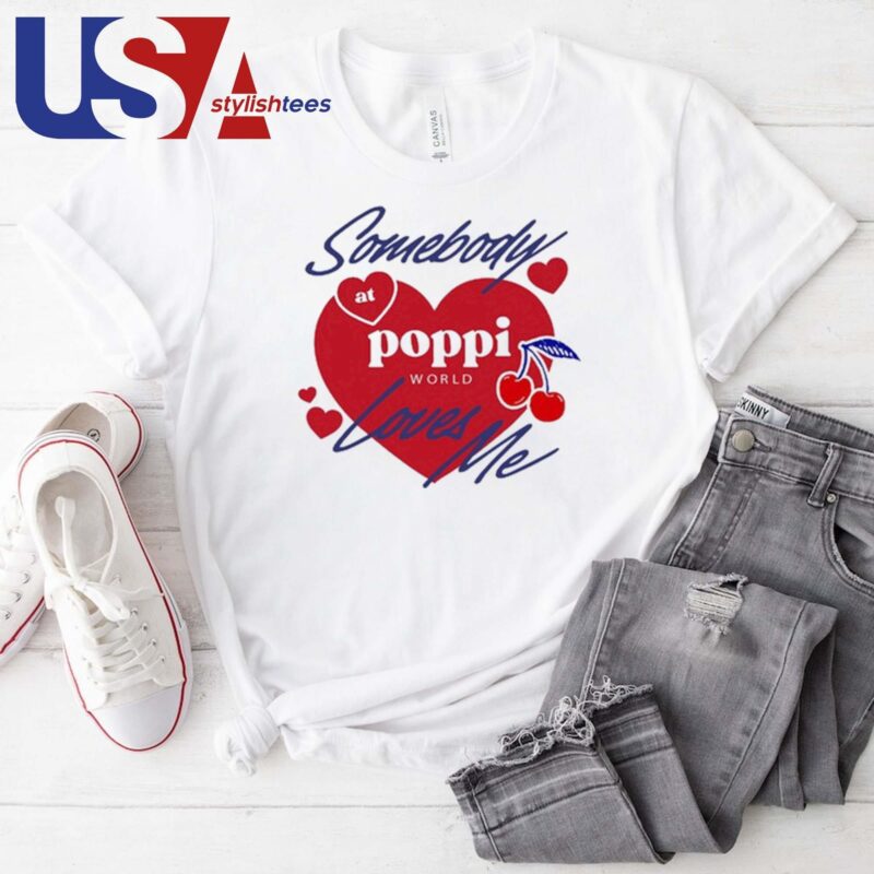 Somebody At Poppi Loves Me T-shirt