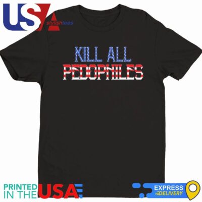 Struggle Jennings Independence Day Kap Kill All Pedophiles 2024 Shirt