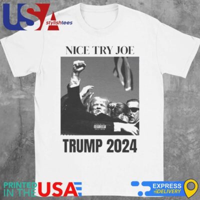 Trump Assassination Attempt Nice Try Joe Trump 2024 T-Shirt