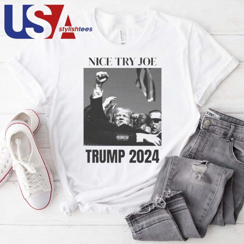 Trump Assassination Attempt Nice Try Joe Trump 2024 T-shirt